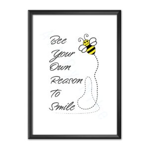 Bee your own reason to smile