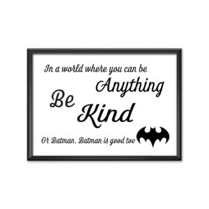 Be Kind, or be Batman
